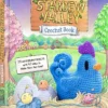 The Official Stardew Valley Crochet Book: 25 Amigurumi Projects with 45 Ways to Make Them Your Own!