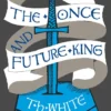 The Once and Future King