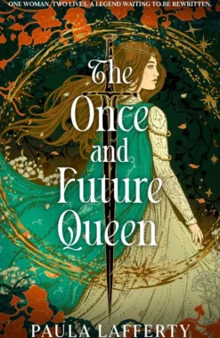 The Once and Future Queen: Arthurian legend meets time travel in this sweeping romantic fantasy