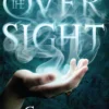 The Oversight: A mystery of witch-hunters, magicians and mirror-walkers