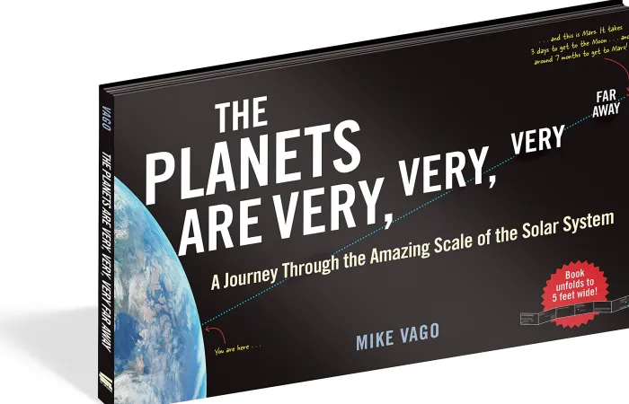 The Planets Are Very, Very, Very Far Away: A Journey Through the Amazing Scale of the Solar System