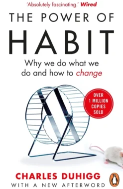 The Power of Habit: Why We Do What We Do, and How to Change
