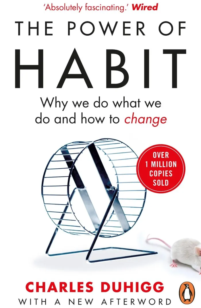 The Power of Habit: Why We Do What We Do, and How to Change