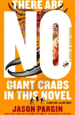 There Are No Giant Crabs in This Novel: A Novel of Giant Crabs