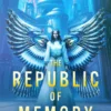 The Republic of Memory: A visionary new voice in science fiction, perfect for fans of The Expanse