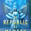 The Republic of Memory: A visionary new voice in science fiction, perfect for fans of The Expanse