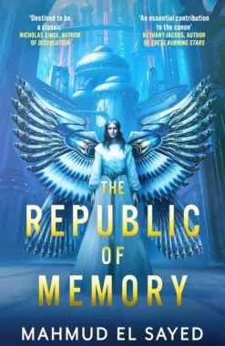 The Republic of Memory: A visionary new voice in science fiction, perfect for fans of The Expanse