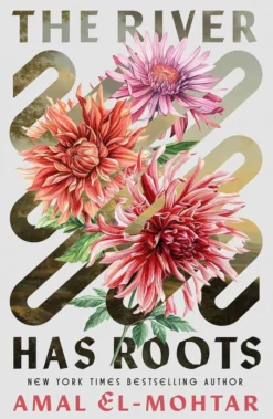 The River Has Roots: The Sweeping, Magical Solo Debut by the Best-Selling Co-Author of THIS IS HOW YOU LOSE THE TIME WAR