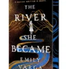 The River She Became