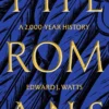 The Romans: A 2,000-Year History