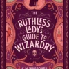 The Ruthless Lady's Guide to Wizardry