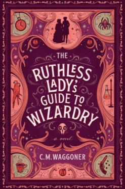 The Ruthless Lady's Guide to Wizardry