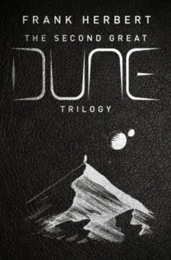 The Second Great Dune Trilogy: God Emperor of Dune, Heretics of Dune, Chapter House Dune