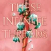 These Infinite Threads (This Woven Kingdom)