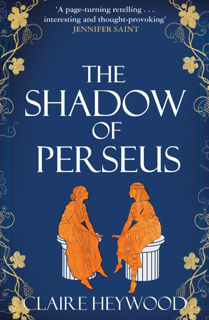 The Shadow of Perseus: A compelling feminist retelling of the myth of Perseus told from the perspectives of the women who knew him best