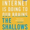 The Shallows: What the Internet Is Doing to Our Brains