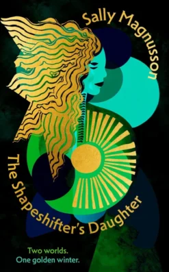 The Shapeshifter's Daughter: A powerful reimagining of the Norse myth of Hel of the underworld