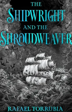 The Shipwright and the Shroudweaver: A spellbinding Scottish fantasy debut filled with fallen gods and forbidden magic perfect for fans of James Islington