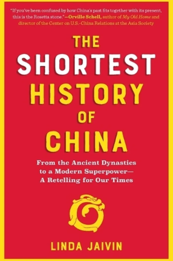 The Shortest History of China: From the Ancient Dynasties to a Modern Superpower - A Retelling for Our Times