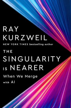 The Singularity Is Nearer: When We Merge with AI