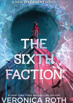 The Sixth Faction (A New Divergent Series, Book 1)