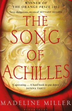The Song of Achilles: The 10th Anniversary edition of the Women's Prize-winning bestseller