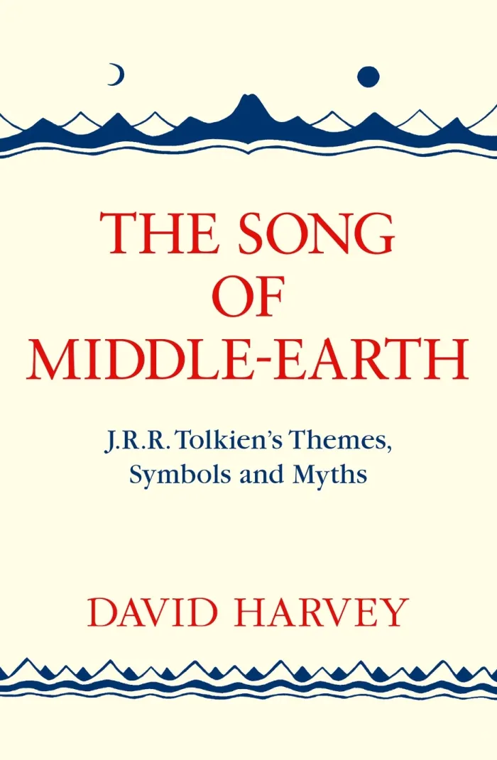 The Song of Middle-earth: J. R. R. Tolkien's Themes, Symbols and Myths