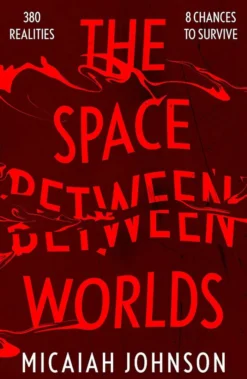 The Space Between Worlds: The #1 smash-hit Sunday Times bestseller!