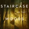 The Staircase in the Woods