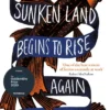 The Sunken Land Begins to Rise Again: Winner of the Goldsmiths Prize 2020