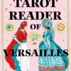 The Tarot Reader of Versailles: The spellbinding new novel from the international bestselling author of THE WITCHES OF VARDO