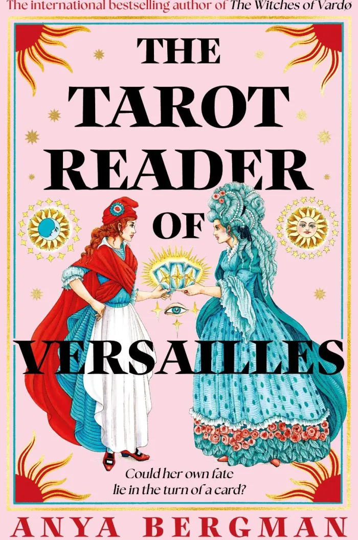 The Tarot Reader of Versailles: The spellbinding new novel from the international bestselling author of THE WITCHES OF VARDO
