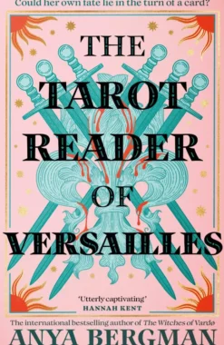 The Tarot Reader of Versailles: The spellbinding new novel from the international bestselling author of THE WITCHES OF VARDO