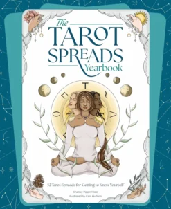 The Tarot Spreads Yearbook: 52 Tarot Spreads for Getting to Know Yourself