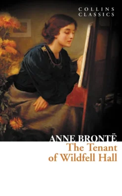 The Tenant of Wildfell Hall (Collins Classics)