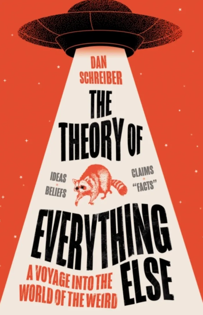 The Theory of Everything Else: A Voyage into the World of the Weird