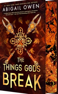 The Things Gods Break: A High-Stakes Greek Gods Romantasy