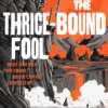 The Thrice-Bound Fool