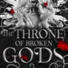 The Throne of Broken Gods: The MUST-READ second book in Amber Nicole's dark romantasy series! (Gods and Monsters)