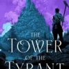 The Tower of the Tyrant: The spellbinding and page-turning epic fantasy of murder, mystery and magic