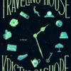 The Traveling House: A Novel