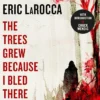 The Trees Grew Because I Bled There: Collected Stories