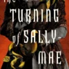 The Turning of Sally-Mae