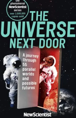 The Universe Next Door: A Journey Through 55 Parallel Worlds and Possible Futures