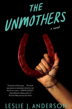 The Unmothers: A Novel