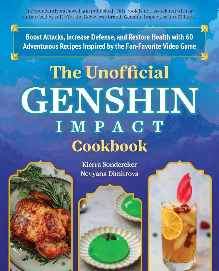 The Unofficial Genshin Impact Cookbook: Boost Attacks, Increase Defense, and Restore Your Health with 60 Adventurous Recipes from the Fan-Favorite Video Game