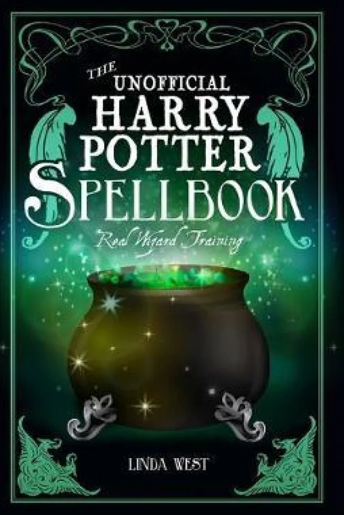 The Unofficial Harry Potter Spell Book: All 200 Spells From the Books and Movies, Cookbook and Guide to Doing Real Spells in the Muggle World