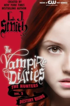 The Vampire Diaries: The Hunters: Destiny Rising