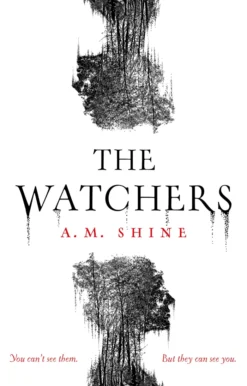 The Watchers: the spine-chilling debut Gothic horror novel from A.M. Shine