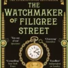 The Watchmaker of Filigree Street: A bewitching tale of historical fantasy, magic, love and a clockwork octopus